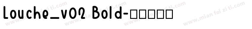 Louche_v02 Bold字体转换